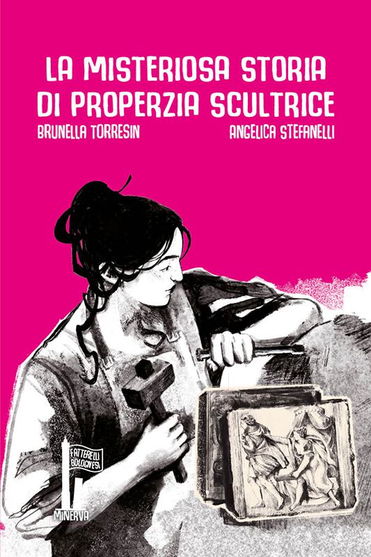 1 domenica | BOLOGNA – Prima presentazione di "La misteriosa storia di Properzia scultrice" di Brunella Torresin e Angelica Stefanelli